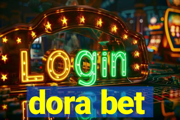 dora bet